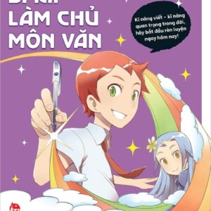 Golden Skills for 21st Century Teens - Tips for Mastering Literature (Kĩ năng vàng cho teen thế kỉ 21 - Bí kíp làm chủ môn văn)