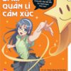 Golden Skills for 21st Century Teens - Tips for Managing Emotions (Kĩ năng vàng cho teen thế kỉ 21 - Bí kíp quản lí cảm xúc)