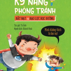 Skills to Avoid Bullying and School Violence - I Don’t Like Being Threatened (Kỹ năng phòng tránh bắt nạt và bạo lực học đường - Mình không thích bị dọa nạt)