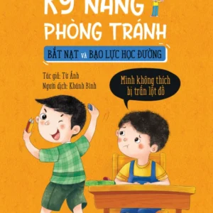 Skills to Avoid Bullying and School Violence - I Don’t Like Having My Things Taken (Kỹ năng phòng tránh bắt nạt và bạo lực học đường - Mình không thích bị trấn lột đồ)