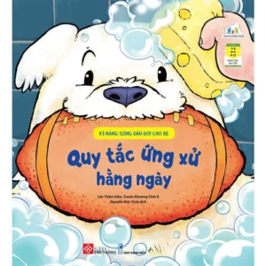 First Life Skills for Kids - Rules of Daily Behavior (Kỹ năng sống đầu đời cho bé- Quy tắc ứng xử hằng ngày)