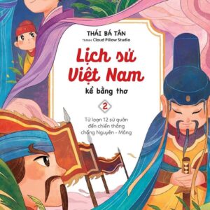 Vietnamese History Told in Poetry - Volume 2 (Lịch sử Việt Nam kể bằng thơ - Tập 2)