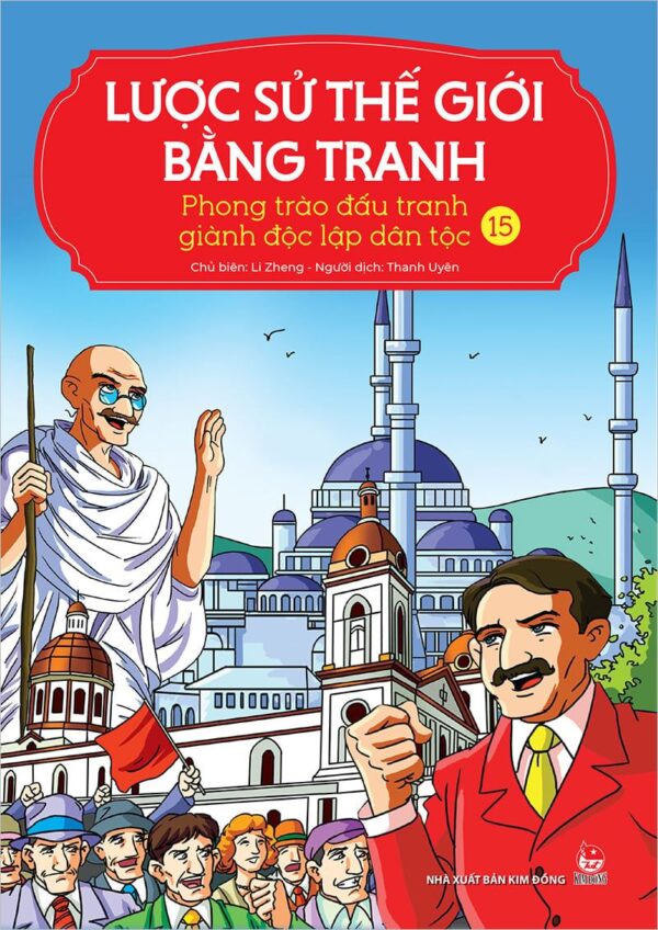 A Brief History of the World in Pictures - Volume 15 - The National Independence Movements (LƯỢC SỬ THẾ GIỚI BẰNG TRANH - 15 - Phong trào đấu tranh giành độc lập dân tộc)