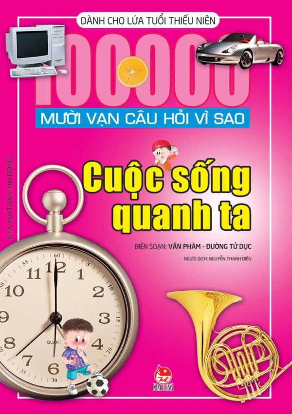 100,000 Questions Why - Life Around Us (Mười vạn câu hỏi vì sao - Cuộc sống quanh ta)