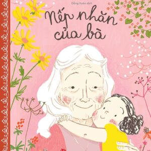 Grandma’s Wrinkles (Nếp nhăn của bà)
