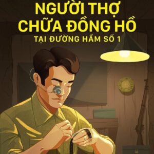 The Clockmaker at Tunnel No. 1 (Người thợ chữa đồng hồ tại đường hầm số 1)