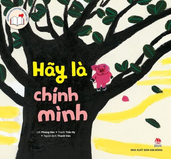 Stories About Kindness - Be Yourself (Những câu chuyện về lòng tốt - Hãy là chính mình)