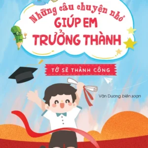 Little Stories to Grow Up – I Will Succeed (Những câu chuyện nhỏ giúp em trưởng thành - Tớ sẽ thành công)
