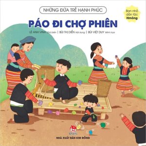 Páo Goes to the Market - The Little H'Mông Child (Páo đi chợ phiên - Bạn nhỏ dân tộc HMông)