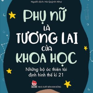 Women Are the Future of Science (Phụ nữ là tương lai của khoa học)