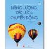 Science Encyclopedia - Energy, Forces, and Motion (Science Encyclopedia - Bách khoa thư về khoa học- Năng lượng, các lực và chuyển động)