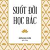A Lifetime of Learning From Uncle Hồ (Suốt đời học Bác)