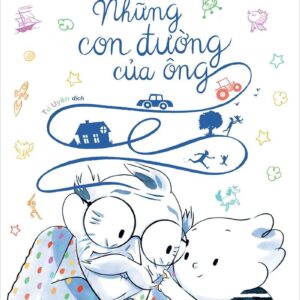 Little Thoughts - Grandpa’s Roads (Tâm tình bé nhỏ - Những con đường của ông)