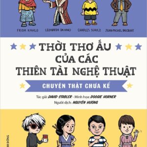The Childhood of Artistic Geniuses - Untold Stories (Thời thơ ấu của các thiên tài nghệ thuật - Chuyện thật chưa kể)