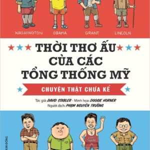 The Childhood of American Presidents - Untold Stories (Thời thơ ấu của các tổng thống Mỹ - Chuyện thật chưa kể)