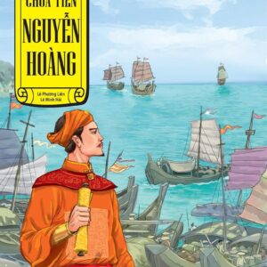 Vietnamese History in Pictures 48: The Scholar Lê Quý Đôn (Lịch sử Việt Nam bằng tranh 49: Chúa Tiên Nguyễn Hoàng)
