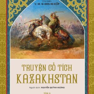 Kazakh Fairy Tales - Volume 3 (Truyện cổ tích Kazakhstan - Tập 3)