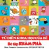 Children's Science Dictionary - Exploring for Kids (Từ điển Khoa học của Bé - Bé tập khám phá)