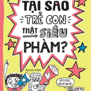 Why Are Kids So Extraordinary? (Tại sao trẻ con thật siêu phàm?)