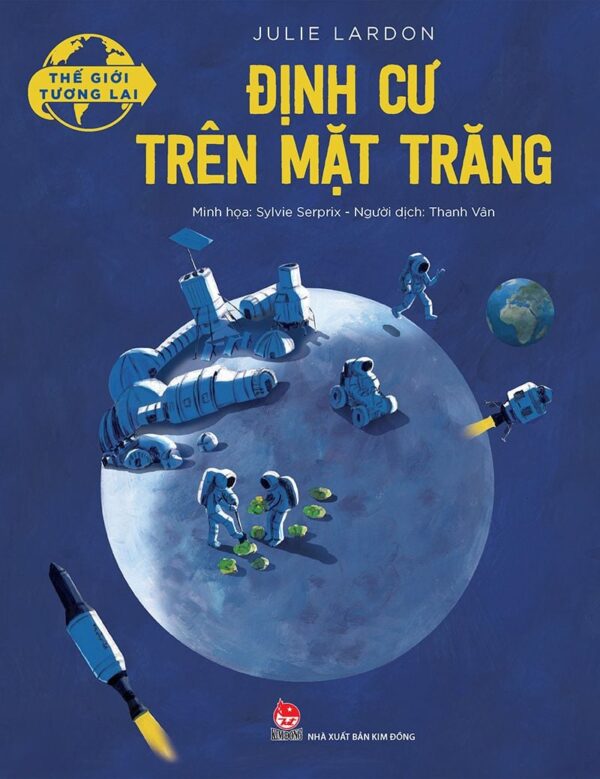 The Future World - Settling on the Moon (Thế giới tương lai - Định cư trên Mặt Trăng)