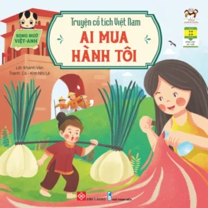 Vietnamese Fairy Tales (Bilingual) – Who Will Buy My Onions? (Truyện cổ tích Việt Nam (Song ngữ Việt-Anh) - Ai mua hành tôi)