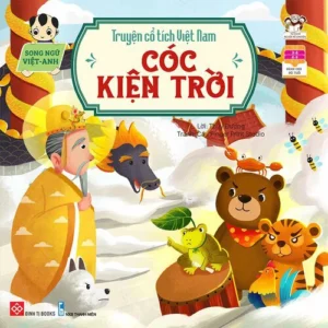 Vietnamese Fairy Tales (Bilingual Edition) - The Toad Sues Heaven (Truyện cổ tích Việt Nam (Song ngữ Việt - Anh) - Cóc kiện trời)