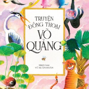 Fables by Võ Quảng (Truyện đồng thoại Võ Quảng)