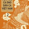 Vietnamese Proverbs, Folk Rhymes, and Folk Songs - Volume 2 (Tục ngữ - Ca dao - Dân ca Việt Nam - 2)