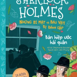 Sherlock Holmes Anthology - Secrets and Stolen Treasures - The Naval Treaty (Tuyển tập Sherlock Holmes - Những bí mật và báu vật bị đánh cắp- Bản hiệp ước hải quân)