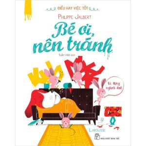 Good Deeds and Virtues: Avoid This, Kids! (Điều hay việc tốt. Bé ơi, nên tránh!)